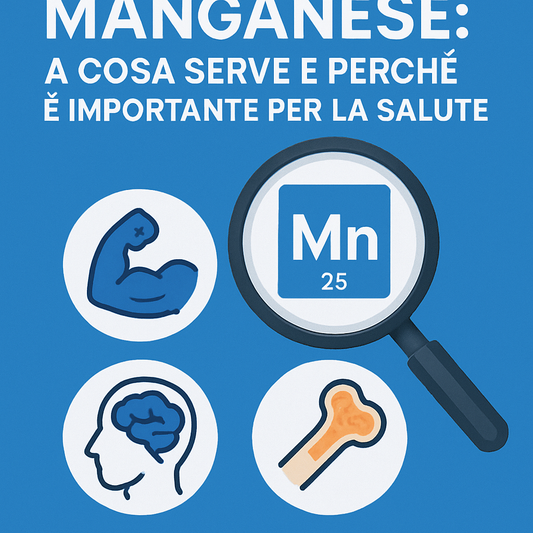 Manganese: a cosa serve e perché è importante per la salute